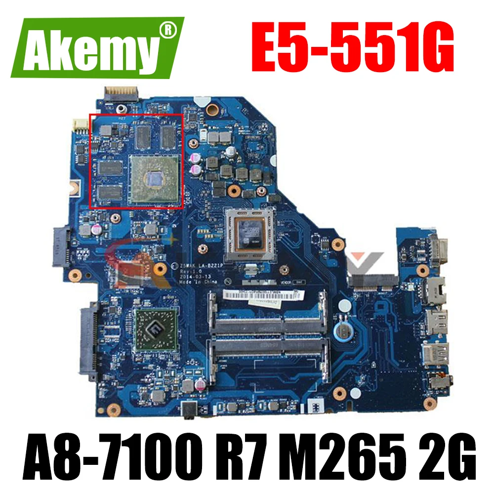 

Z5WAK LA-B221P Rev:1.0 NBMLE11002 NB.MLE11.002 A8-7100 R7 M265 2G DDR3 motherboard for Acer Aspire E5-551G
