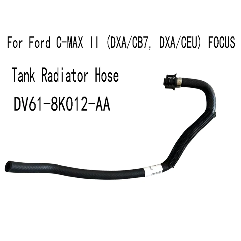 DV61-8K012-AA Шланг радиатора бака для Ford C-MAX II (DXA/CB7 DXA/CEU) FOCUS