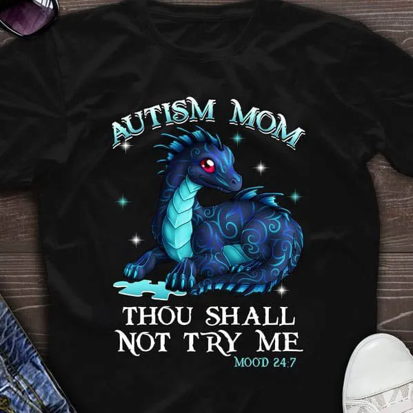 

Autism Mom, Thou Shall Not Try Me, Autism Shirt Unise T-shirt