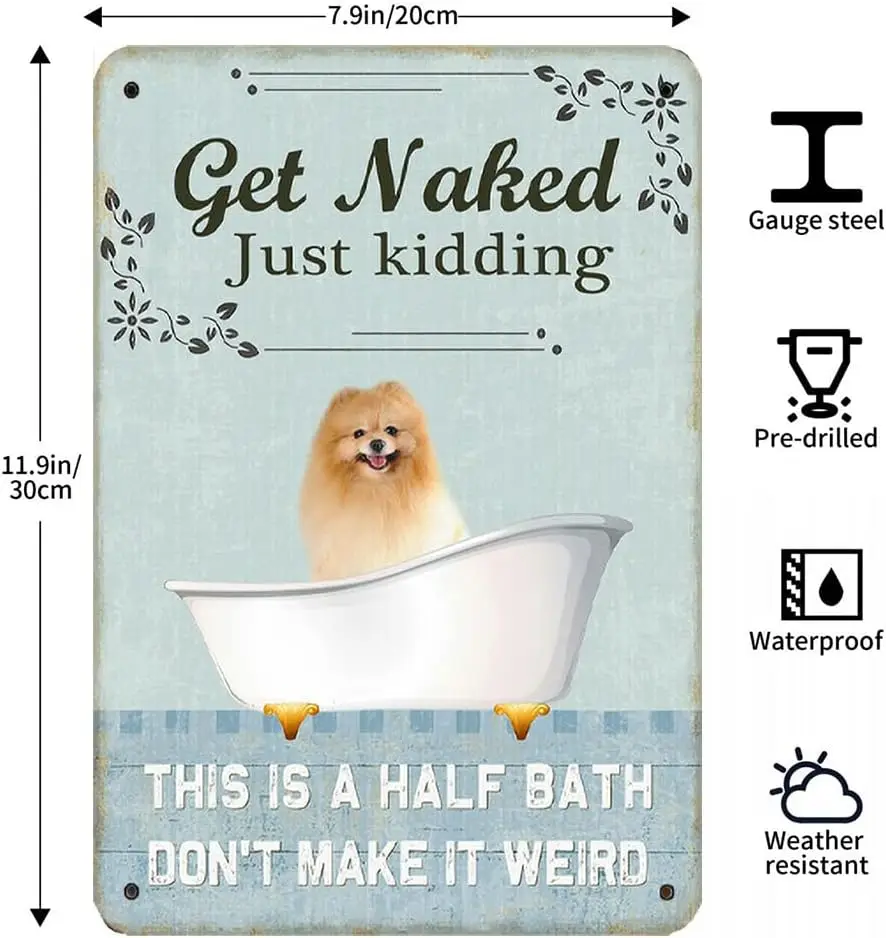 Померанский шпиц Get Naked Just Kidding This Is A Half Bath 8X12 Inch Tin Vintage Look Decoration Art Sign для дома Bathoom