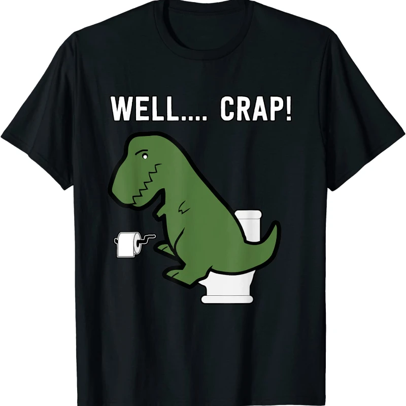 

Well Crap Funny T-Rex Problems Cartoon Tops Dinsosaur Summer Short-sleev Loose Breathable Graphic T Shirts Tee Casual Camisetas