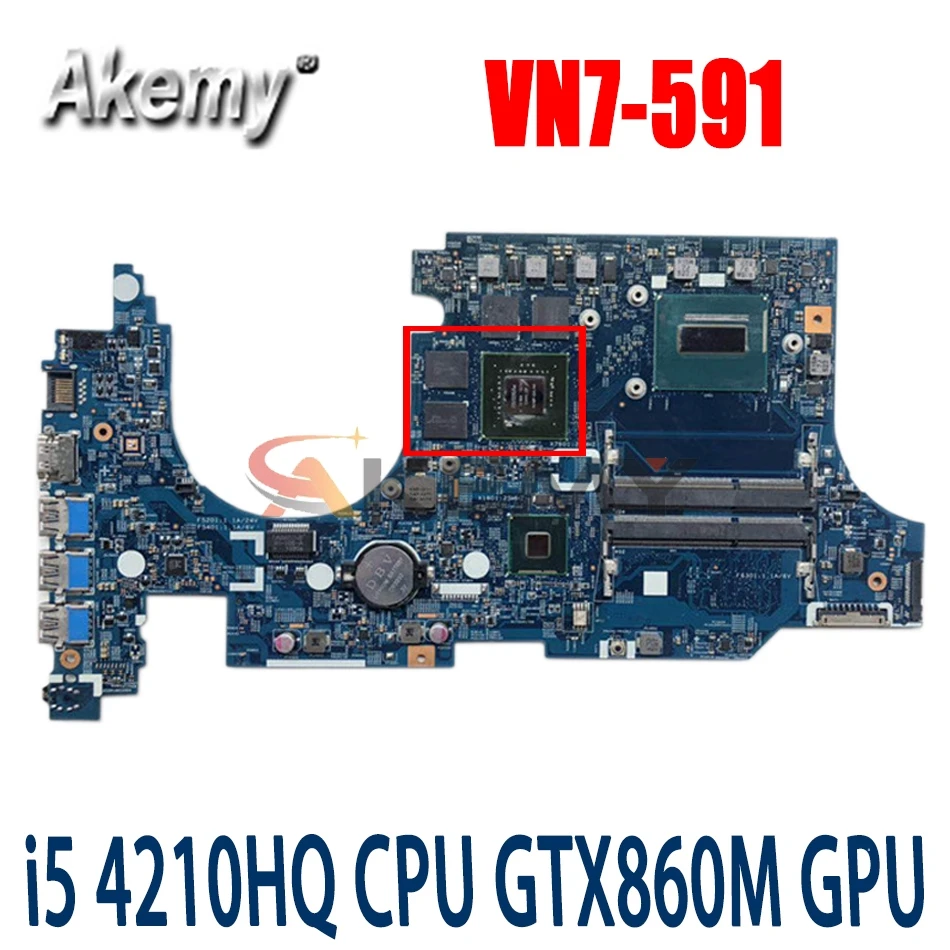 

Akemy For Acer aspire VN7-591 VN7-591G notebook motherboard 14206-1 448.02W02.0011 CPU i5 4210HQ GPU GTX860M tested 100% work