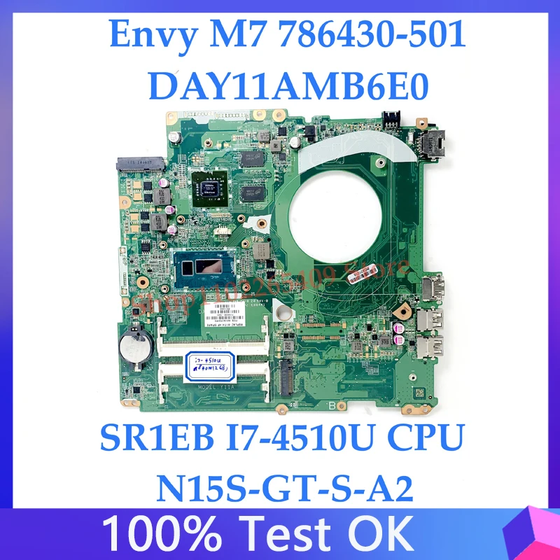 

786430-001 786430-501 786430-601 For HP Envy M7 Laptop Motherboard DAY11AMB6E0 With SR1EB I7-4510U CPU N15S-GT-S-A2 100% Tested
