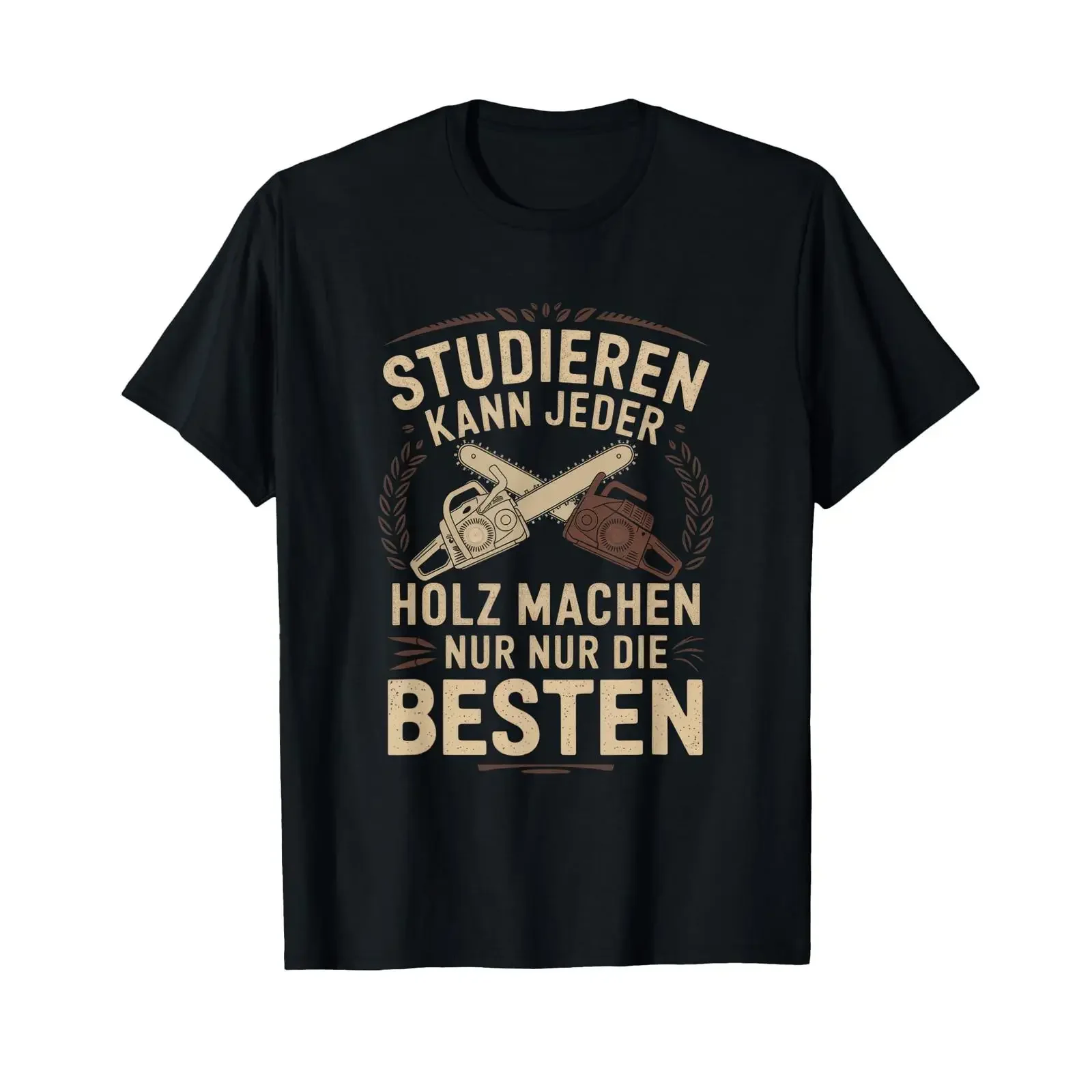 Фото Футболка Studieren Kann Jeder Holz Machen Nur: винтажная, модная, уличная одежда, универсальная дизайнерская одежда, удобная. №1
