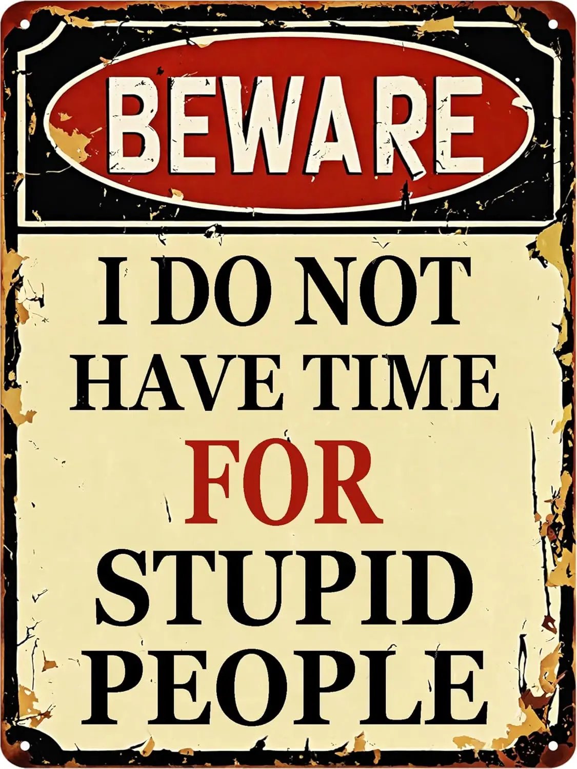 Tommery Funny Metl Tn Sgns Vntge Mn Cve Street Sgn For Grge for your grge BEWRE DO NOT HVE TME FOR STUPD P