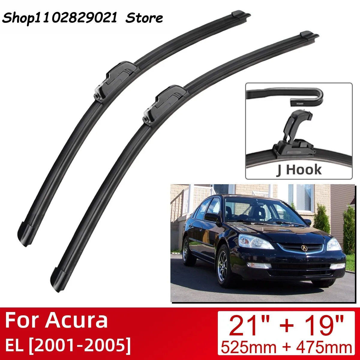 

For Acura EL 2001-2005 21"+19" Car Accessories Front Windscreen Wiper Blade Brushes Wipers U Type J Hooks 2005 2004 2003 2002