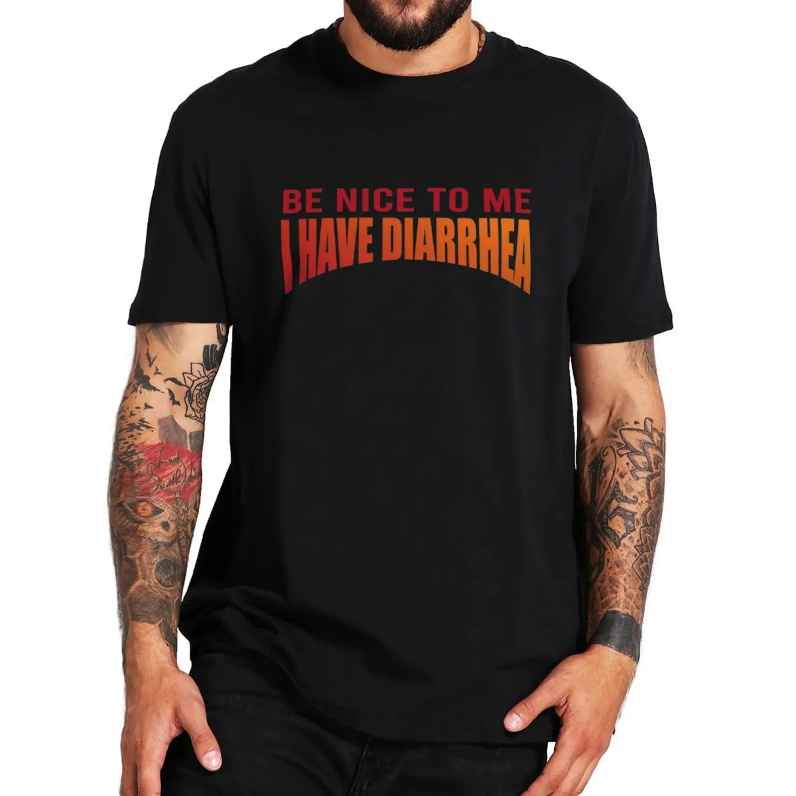 

Be Nice To Me I Have Diarrhea T Shirt Funny Meme Humor JokesTee Tops EU Size 100% Cotton Unisex Casual Soft Tshirts