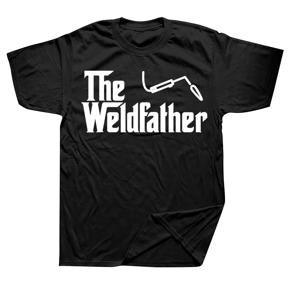 

The Weld Father Funny Welding Welder T Shirt Gift Graphic Cotton Streetwear Short Sleeve O-Neck Harajuku T-shirt Men