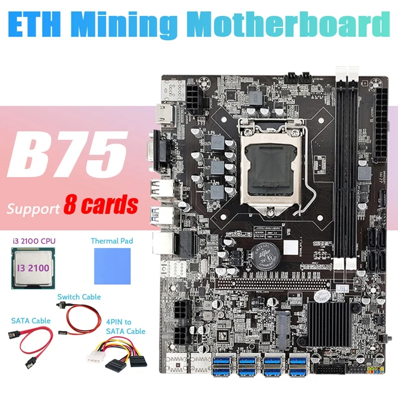 

Материнская плата B75 BTC Miner 8xpcie к USB + I3 2100 ЦПУ + кабель 4-контактный к SATA + кабель переключателя + материнская плата с термопанелью