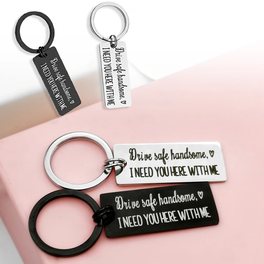 

Drive Safe Keychains “I Need You Here With Me” Letters Men Stainless Steel Key Chain Birthday Christmas Valentine's Day Jewelry