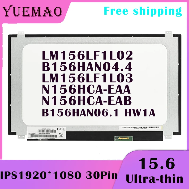 15.6 Slim Laptop LCD Screen LM156LF1L02 B156HAN04.4 LM156LF1L03 N156HCA-EAA N156HCA-EAB B156HAN06.1 HW1A Display Screen 30 Pins