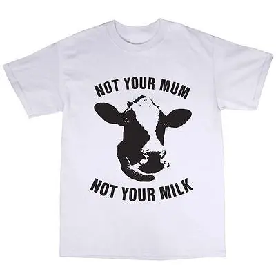 

Vegan Not Your Milk T-Shirt 100% Cotton Vegetarian Veganism Ethical Animal tshirt new black top tees