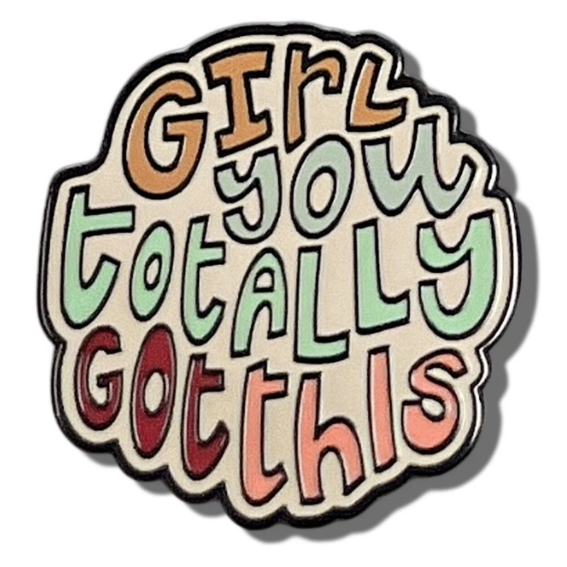 

Girl You Totally Got This Enamel Pin Cartoon Anime Letter Brooch Inspirational Badge Jewelry Accessories