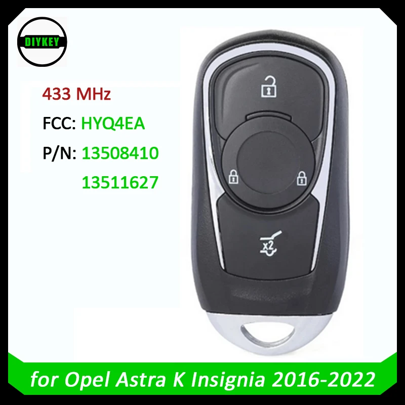 

DIYKEY For Opel Astra K Insignia 2016 2017 2018 2019 2020 2021 2022 Smart Car Key 433.92MHz FCC: HYQ4EA P/N: 13508410 / 13511627