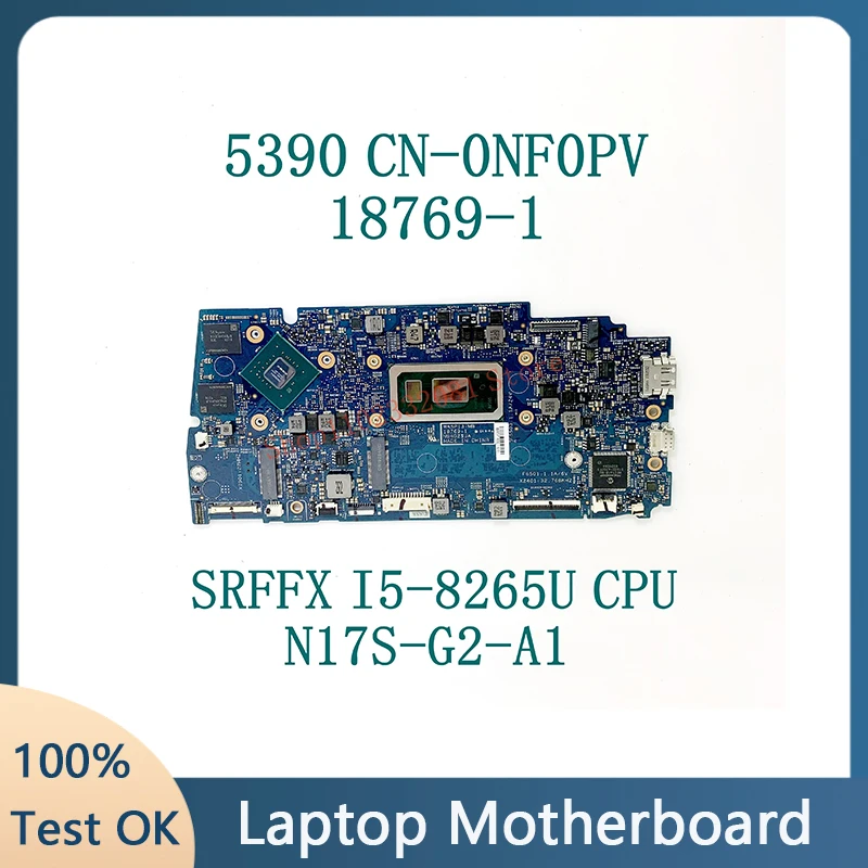 

CN-0NF0PV 0NF0PV NF0PV W/SRFFX I5-8265U CPU Mainboard For DELL 5390 Laptop Motherboard 18769-1 N17S-G2-A1 100% Full Working Well
