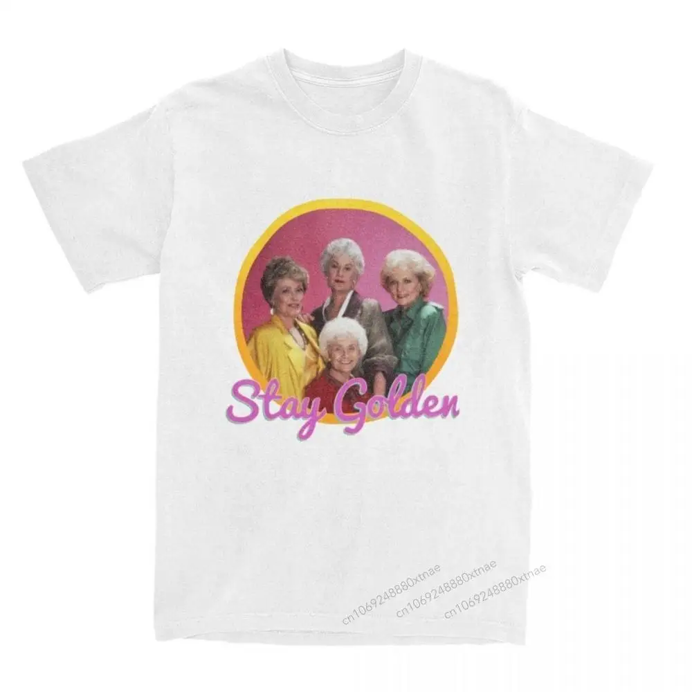 

Stay Golden Girls Betty White T Shirt Men 100% Cotton Leisure T-Shirt Round Neck Tees Short Sleeve Clothes Plus Size