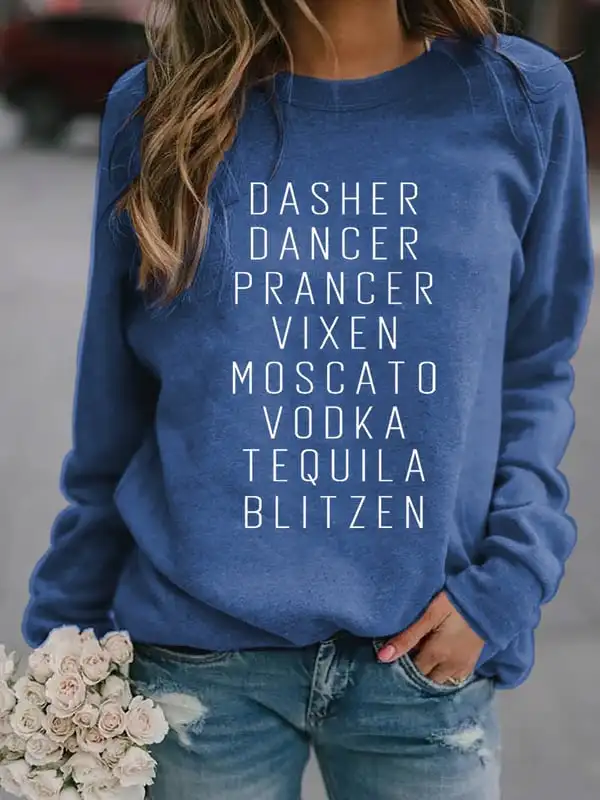 

Women's Dasher Dancer Prancer Vixen Moscato Vodka Tequila Blitzen Print Long Sleeve T-Shirt
