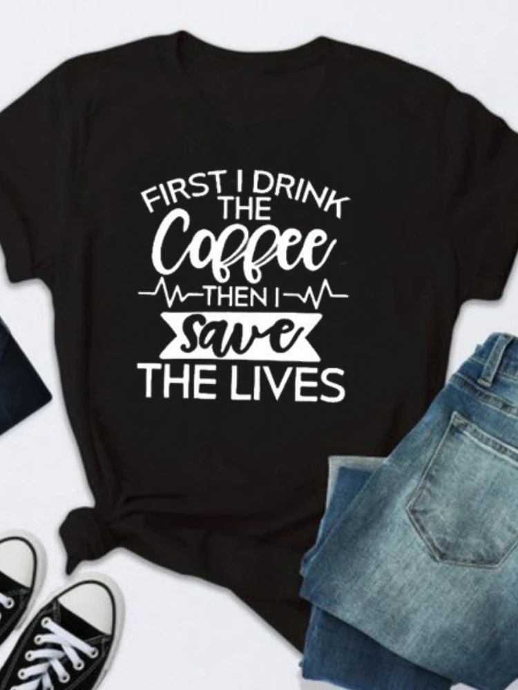

Женская футболка с надписью FIRST I DRINK THE COFFEE, летняя свободная футболка с коротким рукавом и круглым вырезом