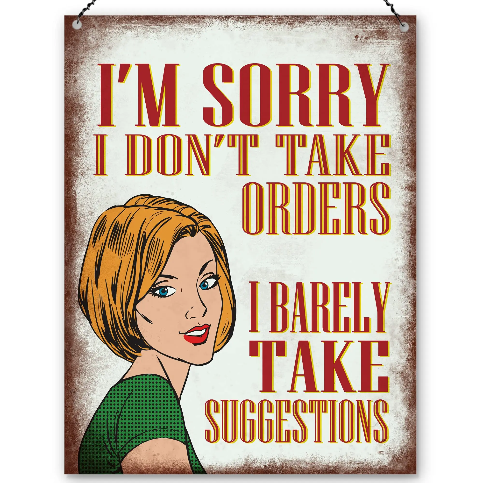 

Dorothy Spring I'm Sorry I Don't Take Orders I Barely Take Suggestions Sarcastic Wall Quote Plaque Metal Sign Size 30X20cm
