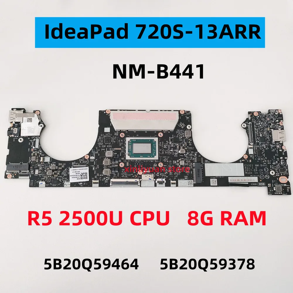 

NM-B441 ES321 For Lenovo IdeaPad 720S-13ARR Laptop Motherboard Ryzen R5 2500U CPU 8G RAM 5B20Q59464 5B20Q59378 test work 100%