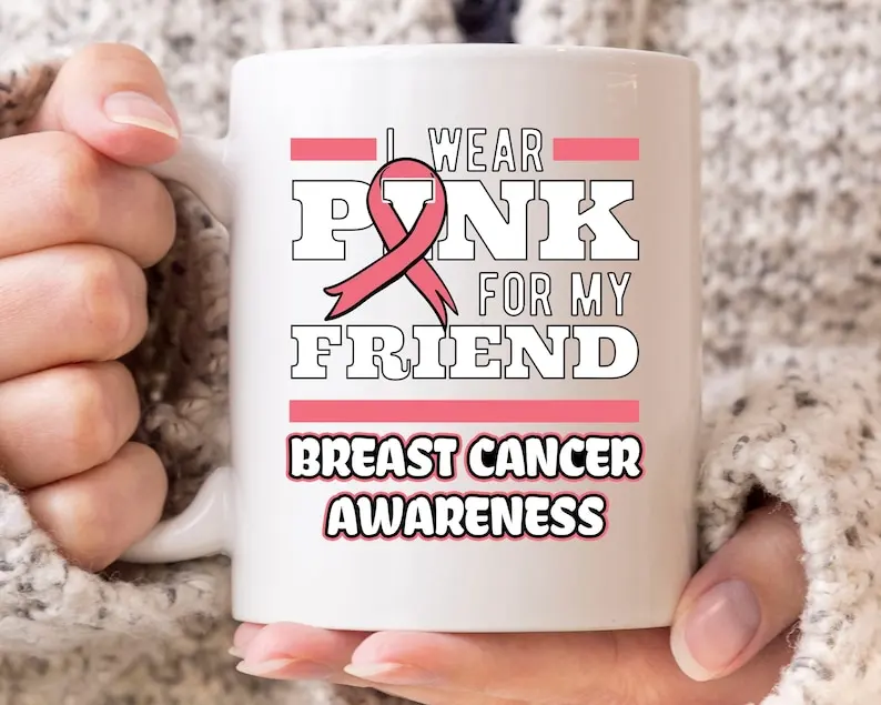

I Wear Pink For My Friend Mug, Cancer Awareness Coffee Cup For Breast Cancer Patients Survivor, Cute Pink Ribbon Gift Idea For M