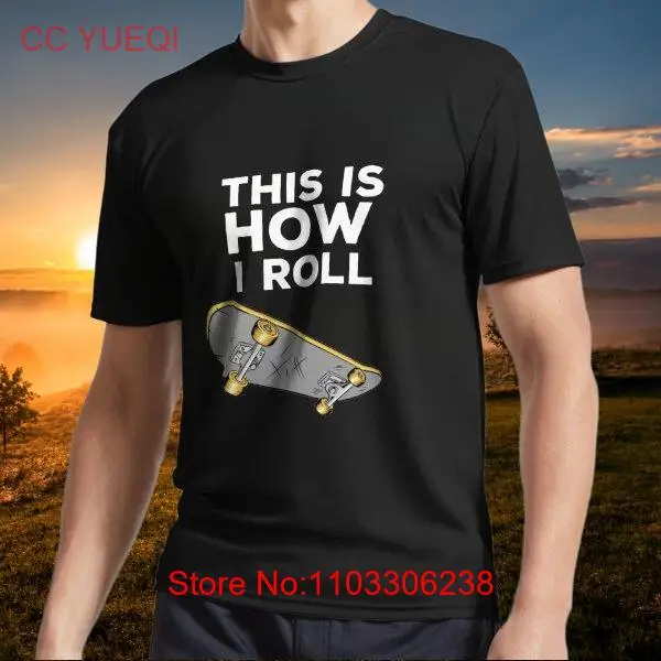 Новый товар This Is How I Roll Футболка с логотипом Любовь для скейтборда забавный
