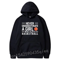 basketball never underestimate a girl who plays basketball pullover hoodie hoodies sweatshirts slim fit clothes 2022 sudadera