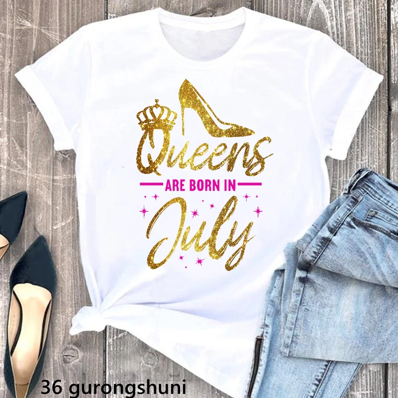 

2022 Golden Queen Are Born In July Letter Print Tshirt Women Birthday Gift T Shirt Femme High Shoe T-Shirt Female Harajuku Shirt