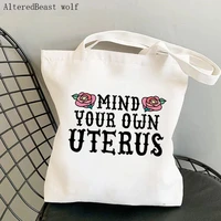womens shoulder bag my body my choice mind your own uterus feminism canvas bag harajuku shopper bag girl handbag lady bag
