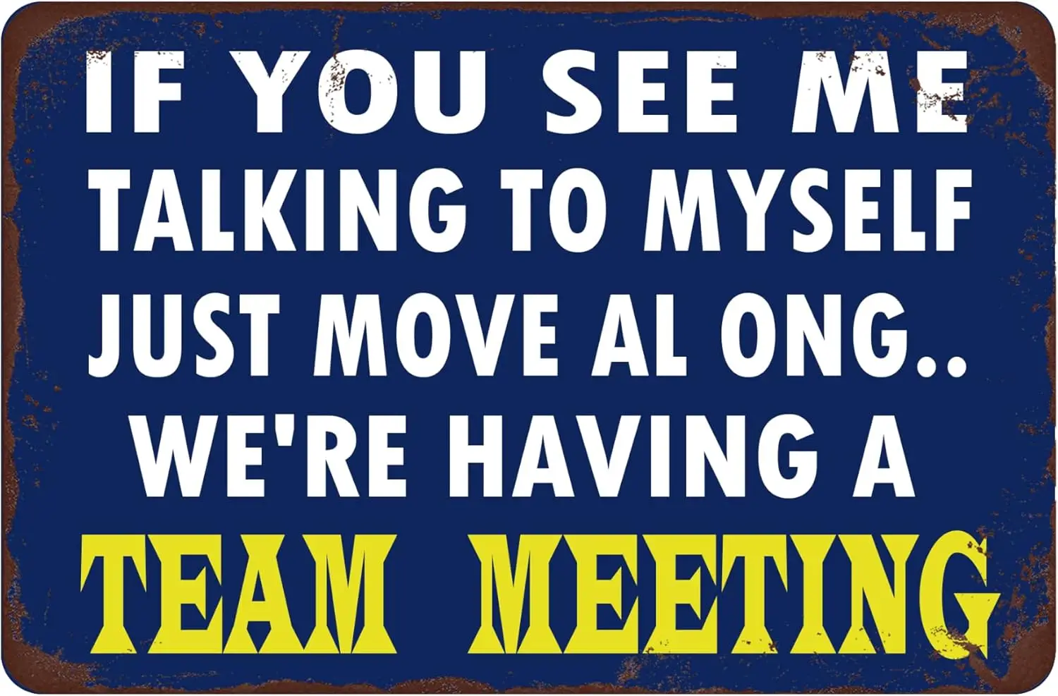 Забавный офис Tn Sgns Wll rt -f You See Me Tlkng To Myself Just Move l Ong.. Мы Hvng Tem Meetng - Идеально подходит