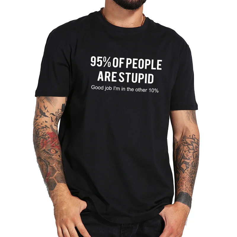 

100% Cotton T shirt Good Job I'm In Other 10% Simple Letter Design Breathable Tshirt EU Size