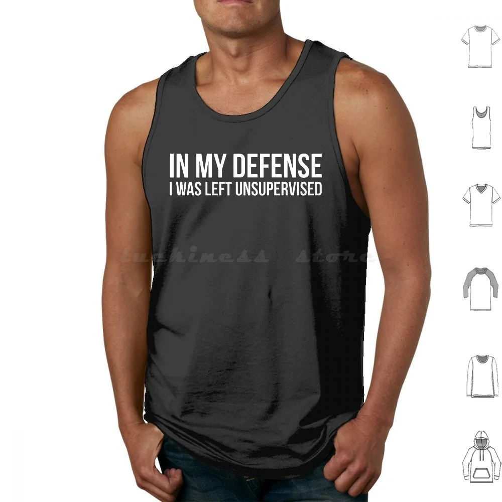 

In My Defense Unsupervised Funny Tank Tops Print Cotton Funny Humor Humour Hilarious Joke Sarcasm Sarcastic