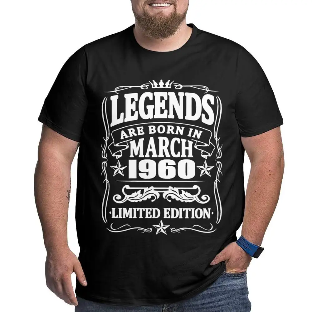 

Legends Are Born In March 1960 Essential Casual Cotton Big Tall Tee Shirt Short Sleeve Crewneck Clothes Plus Size 4XL 5XL 6XL