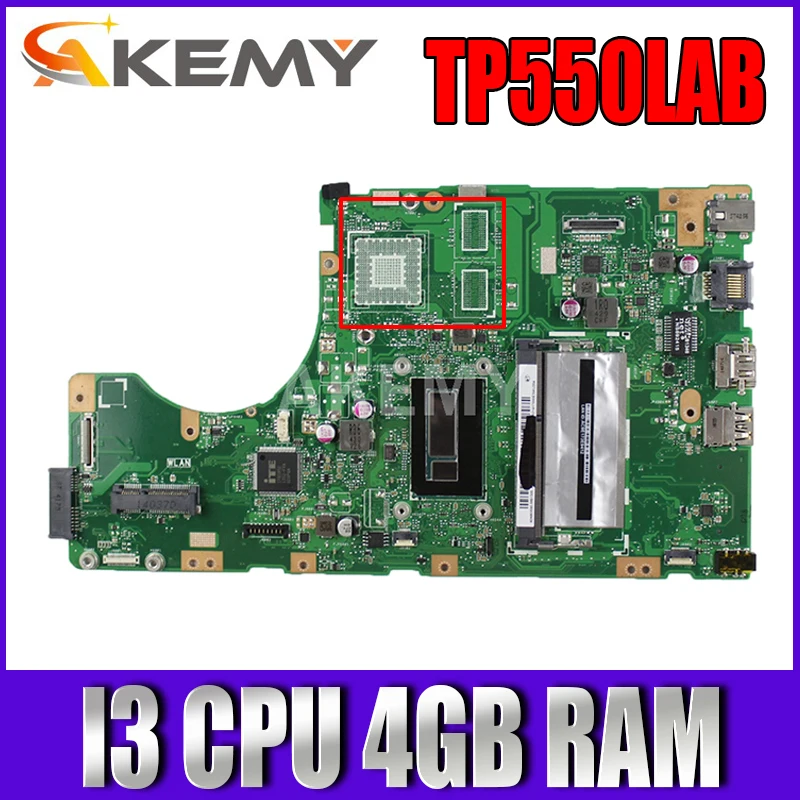 

Akemy For ASUS TP550LAB Laotop Mainboard TP550LJ TP550LD TP550LA TP550L TP550 Motherboard with I3 CPU 4GB RAM