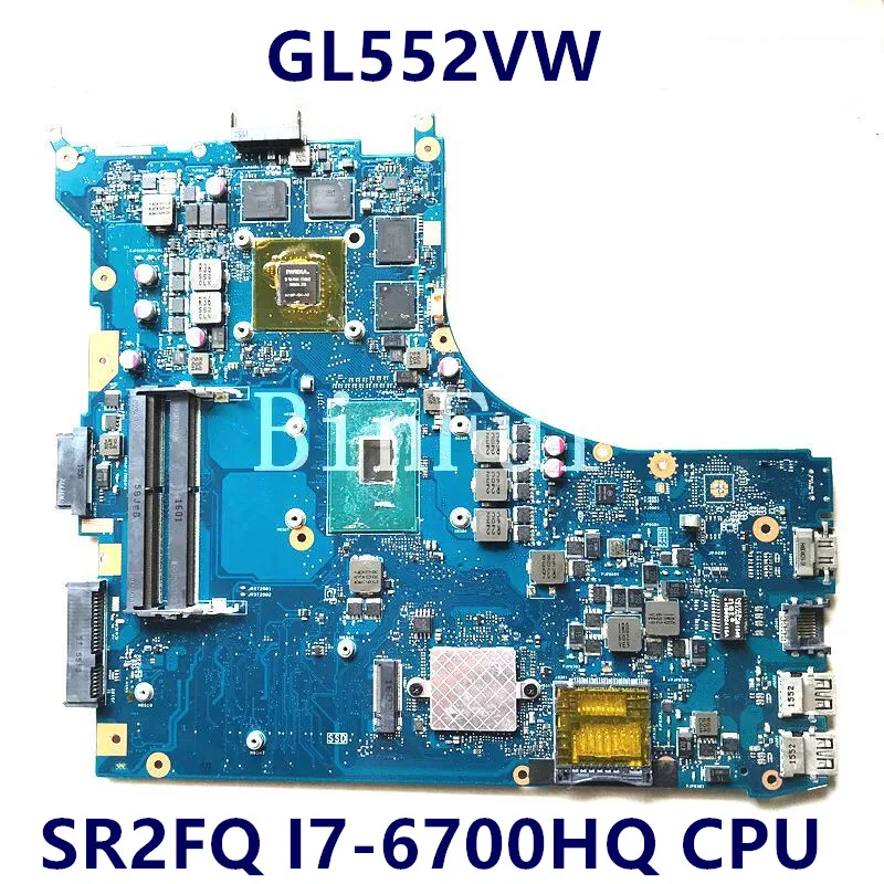 

GL552VX For ASUS ZX50V GL552VW REV.2.0 Laptop Motherboard With SR2FQ I7-6700HQ GTX960M/GTX950M 100% Full Tested