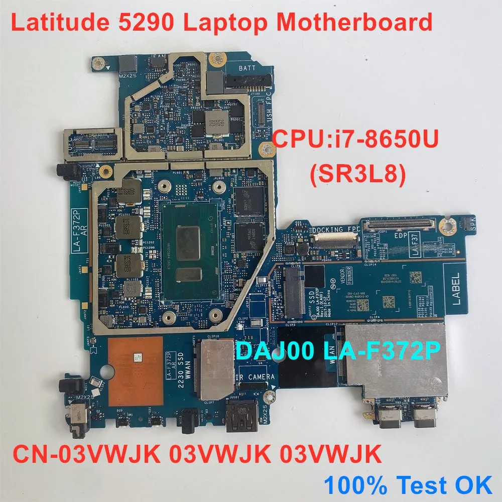 

For Dell Latitude 5290 Laptop Motherboard CPU i7-8650U SR3L8 Mainboard LA-F372P CN-03VWJK 03VWJK 03VWJK 100% Test OK
