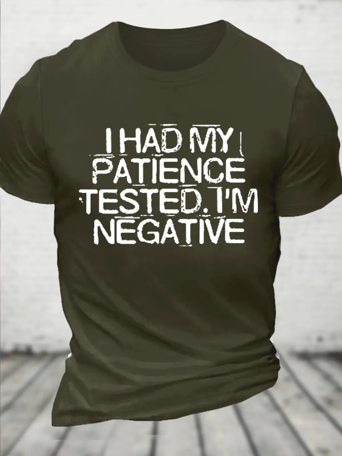Cotton I Had My Patience Tested I'm Negative Funny Saying Quotes Casual T-Shirt