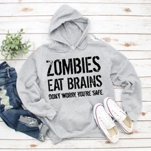 Zombies Eat Brains So You Are Safe Hoodie Funny Print Parody Pullover Sweatshirt