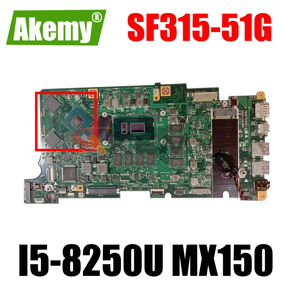 

for Acer Swift 3 SF315-51G motherboard mainboard PCB MADE IN CHINA BE5EA motherboard I5-8250U MX150 2G RAM: 8G tested 100% worki