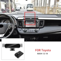 gravity car mobile phone holder gps support for toyota rav4 xa40 2013 2014 2015 2016 2017 2018 for iphone samsung huawei xiaomi