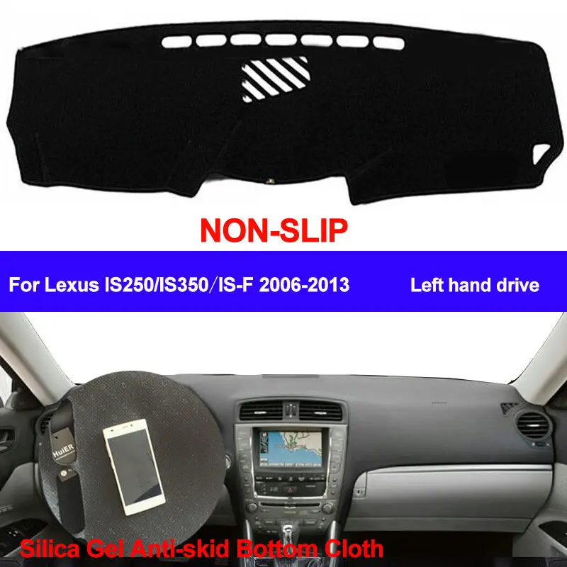 

For Lexus IS250 IS350 IS F 2006- 2012 2013 Dash Mat Dashboard Cover Pad Non-Slip