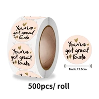 500pcs roll with heart youve got great taste stickers handmade seal labels party gift packaging thank you stickers envelope
