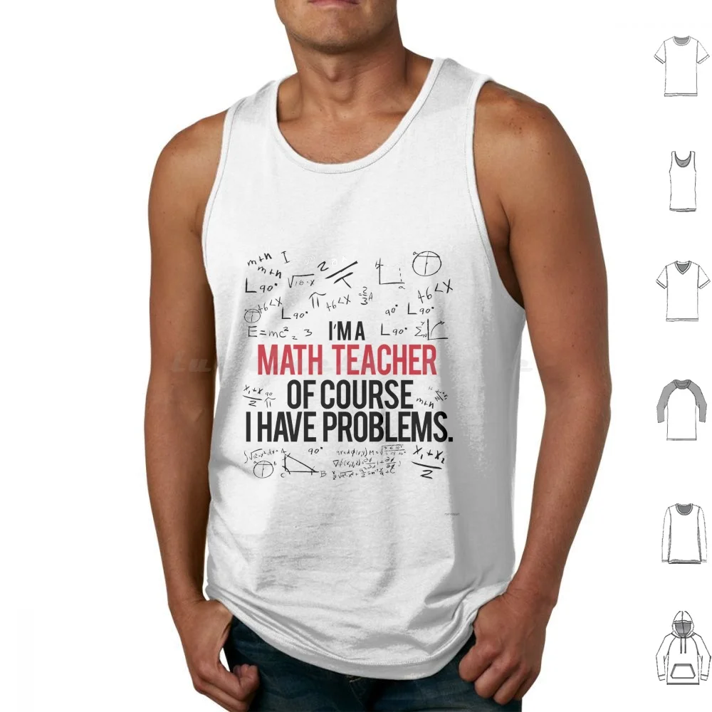 

Math Teacher With Problems Tank Tops Vest Sleeveless Math Teacher Math Teacher Idea Math Teacher Souvenir Math Teacher Funny