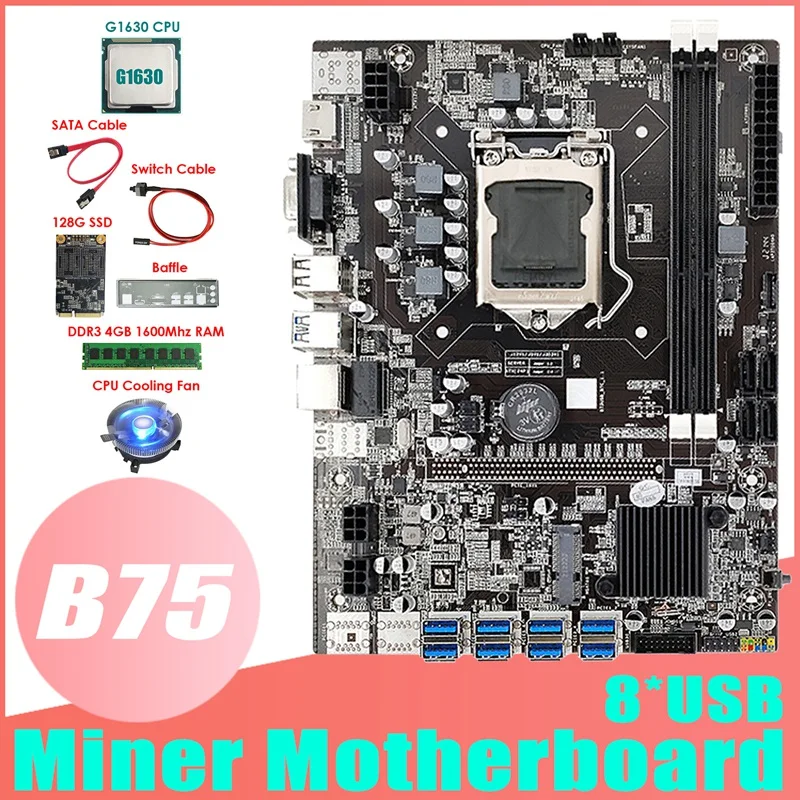 

B75 8USB ETH Mining Motherboard+G1630 CPU+DDR3 4GB RAM+128G SSD+Fan+SATA Cable+Switch Cable+Baffle B75 Miner Motherboard