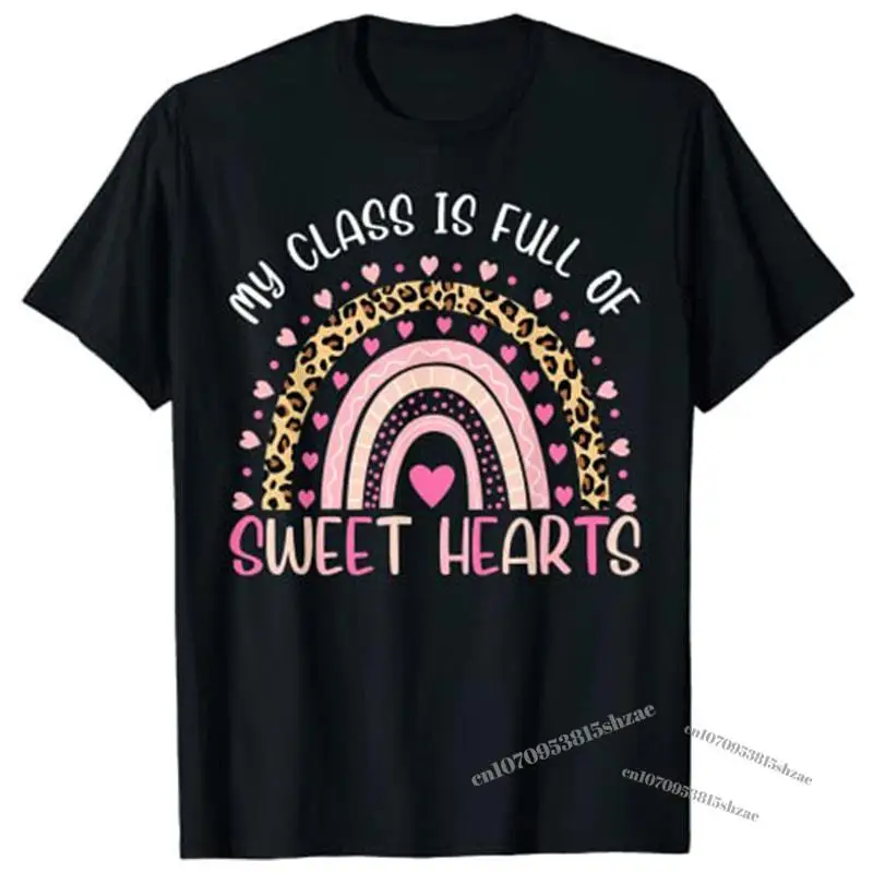 

My Class Is Full of Sweethearts Teacher Valentines Rainbow T-Shirt Teachers Day Gift Idea Graphic Tees Tops Women Clothes