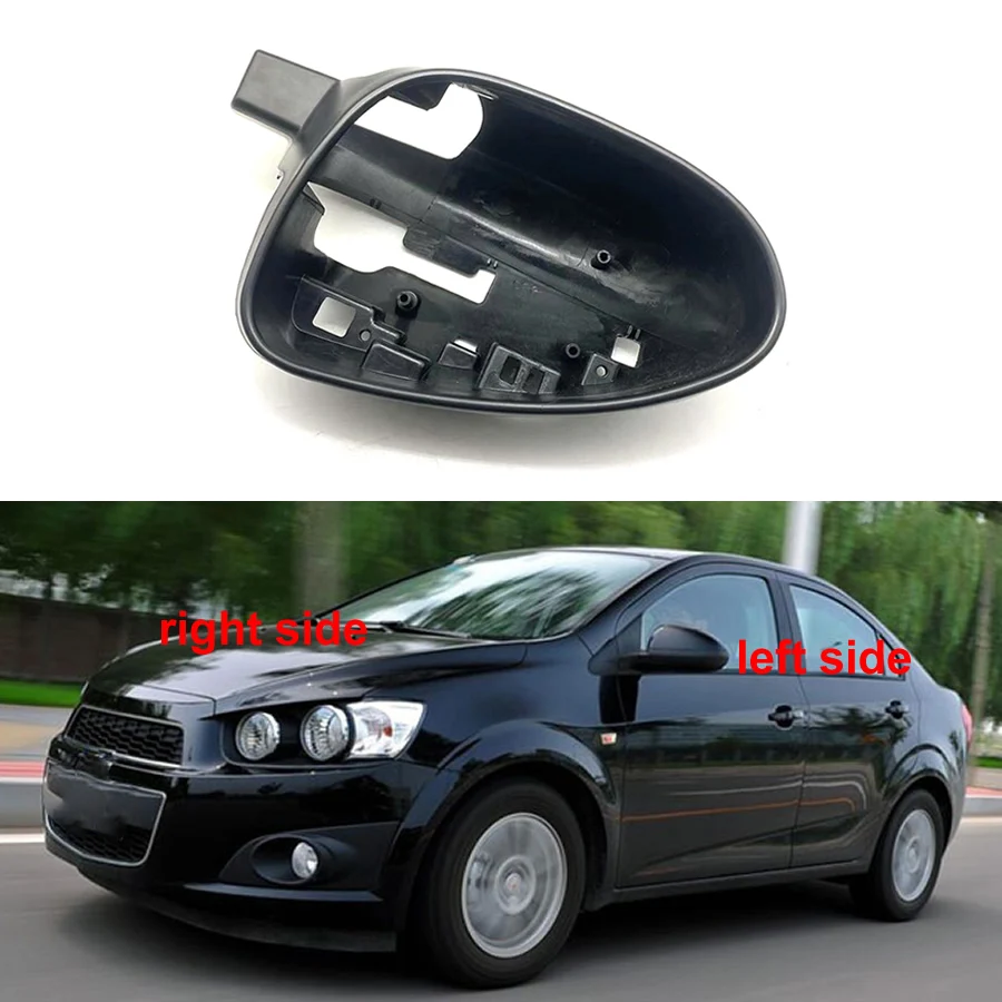 

For Chevrolet Aveo 2011 2012 2013 2014 Replace Car Side Rearview Mirrors Frame Reversing Mirror Trim Cover Lid Shell