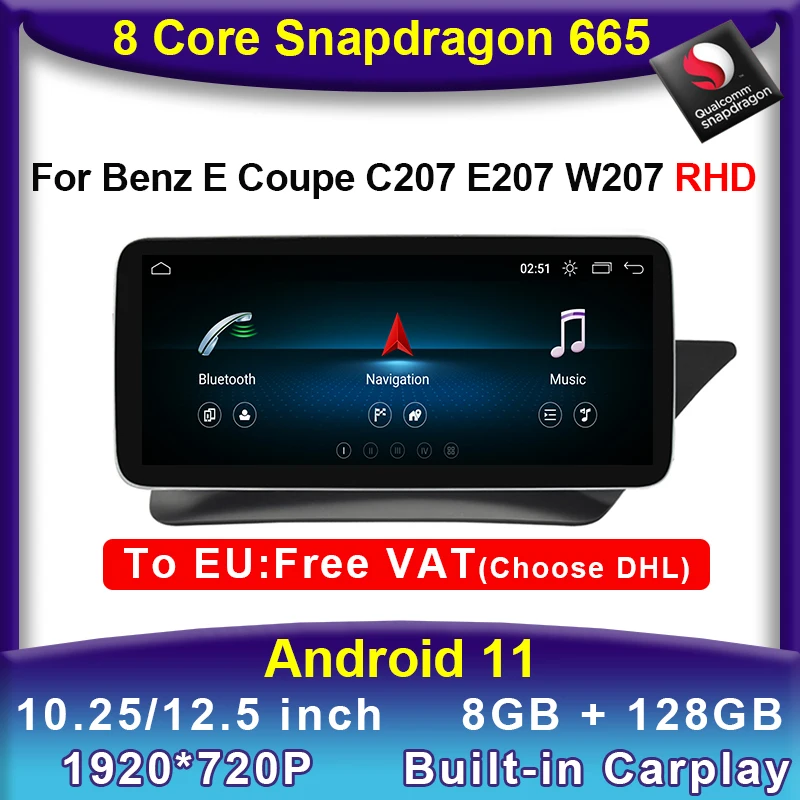 

Android 11 Snapdragon 665 8Core CPU 8+128G Car DVD Multimedia Player GPS Radio Stereo for Mercedes Benz E Coupe C207 E207 RHD