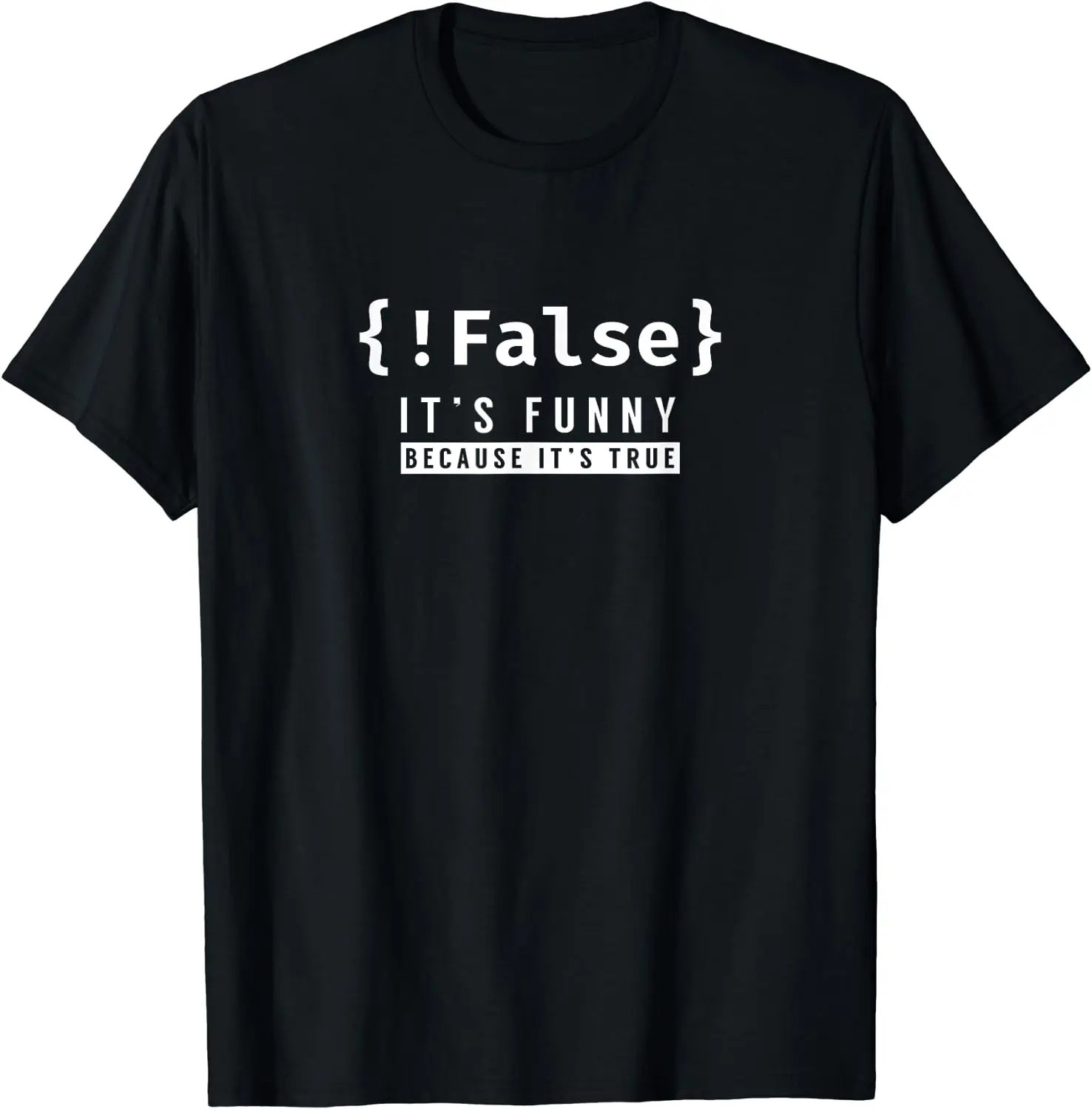 

!False Programmer Coding Code Coder Software Men Women Short Sleeve Cotton T-Shirt