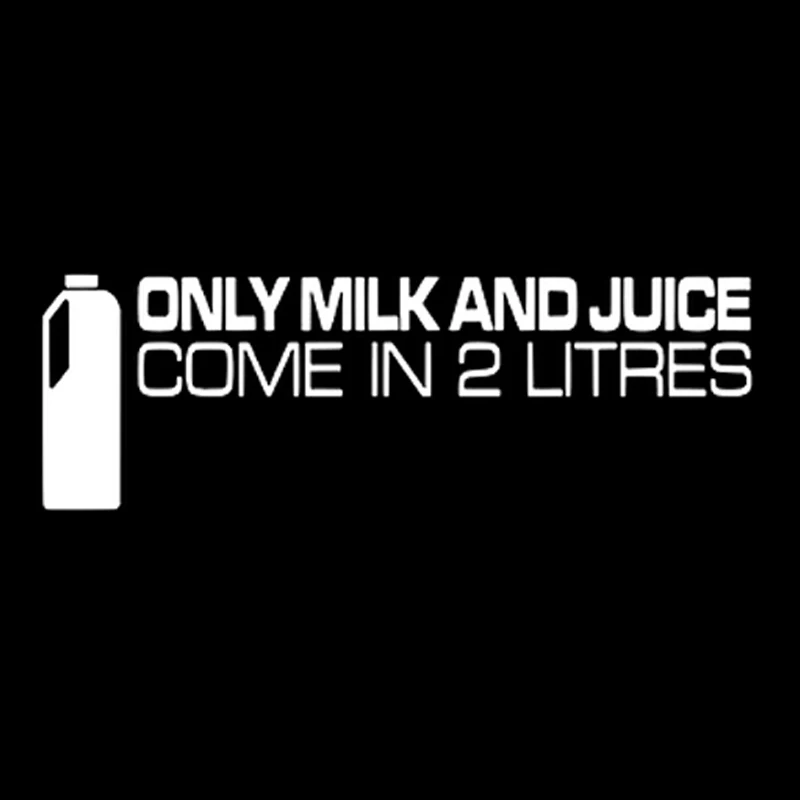 

Funny Car Sticker Black Silver Vinyl Only Milk And Juice Come In 2.0 Liters Decal 15CM*5CM