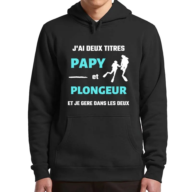 

J'Ai Deux Titres Papy Et Plongeur Et Je Gere Dans Les Deux Hoodies Concise Style Letter Print Fleece Pullover Unisex